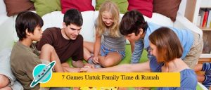 7 Games Untuk Family Time di Rumah